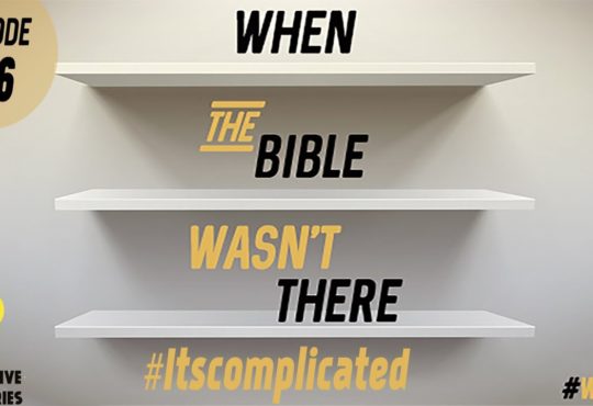 Strength In Scripture its-complicated-or-is-it-when-the-bible-wasnt-there-ep-6-youtube-thumbnail-540x370 It's Complicated...Or Is It? -  -When the Bible Wasn't There ep.6  