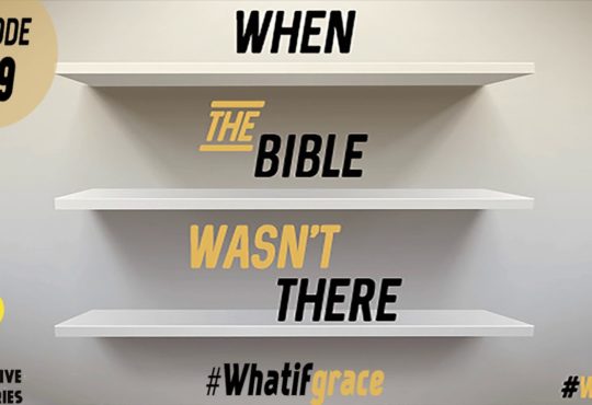 Strength In Scripture what-if-grace-when-the-bible-wasnt-there-ep-9-youtube-thumbnail-540x370 What if Grace.. - When the Bible Wasn't There ep.9  